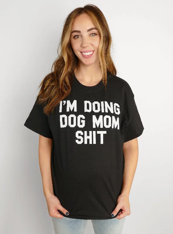 I'm Doing Dog Mom Stuff Tee