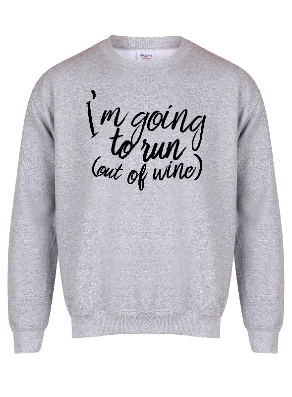 I'm Going to Run (Out of Wine) - Unisex Fit Sweater